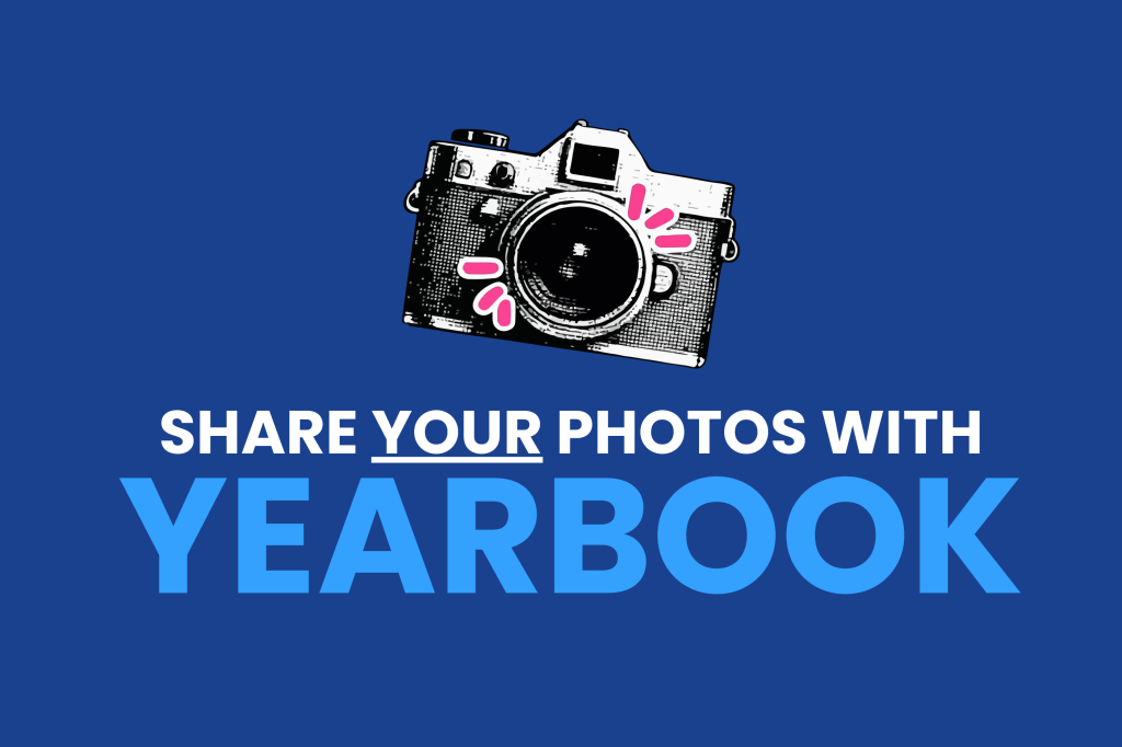 Share YOUR Photos with&nbsp;Yearbook